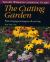 The Cutting Garden : Plants for Gorgeous Bouquets All Year Long