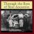 Through the Eyes of Your Ancestors : A Step-by-Step Guide to Uncovering Your Family's History