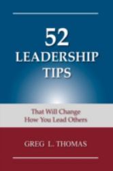 52 Leadership Tips : That Will Change How You Lead Others