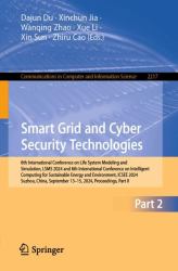 Smart Grid and Cyber Security Technologies : Smart Grid Technologies: 8th International Conference on Life System Modeling and Simulation, LSMS 2024 and 8th International Conference on Intelligent Computing for Sustainable Energy and Environment, ICSEE 2