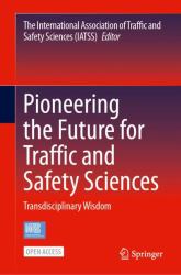 Pioneering the Future for Traffic and Safety Sciences : Transdisciplinary Wisdom
