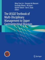 The IASGO Textbook of Multi-Disciplinary Management to Upper Gastrointestinal Diseases