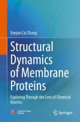 Structural Dynamics of Membrane Proteins : Exploring Through the Lens of Chemical Kinetics