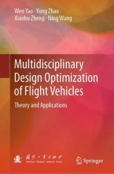 Multidisciplinary Design Optimization of Flight Vehicles : Theory and Applications