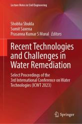 Recent Technologies and Challenges in Water Remediation : Select Proceedings of the 3rd International Conference on Water Technologies (ICWT 2023)