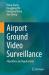 Airport Ground Video Surveillance : Algorithms and Applications