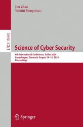 Science of Cyber Security : 6th International Conference, SciSec 2024, Copenhagen, Denmark, August 14-16, 2024, Proceedings