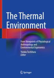 The Thermal Environment : From Viewpoints of Physiological Anthropology and Environmental Ergonomics