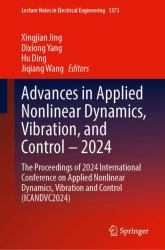 Advances in Applied Nonlinear Dynamics, Vibration, and Control - 2024 : The Proceedings of 2024 International Conference on Applied Nonlinear Dynamics, Vibration and Control (ICANDVC2024)