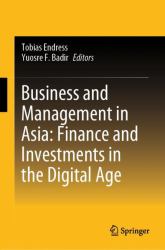 Business and Management in Asia : Finance and Investments in the Digital Age
