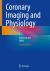 Coronary Imaging and Physiology