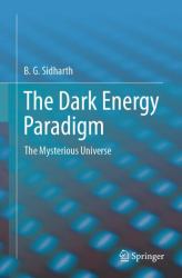 The Dark Energy Paradigm : The Mysterious Universe