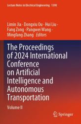 The Proceedings of 2024 International Conference on Artificial Intelligence and Autonomous Transportation : Volume II