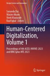 Human-Centered Digitalization, Volume 1 : Proceedings of 4th ACED, HWWE-2023 and BRICSplus HFE 2023