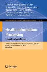Health Information Processing. Evaluation Track Papers : 10th China Health Information Processing Conference, CHIP 2024, Fuzhou, China, November 15-17, 2024, Proceedings