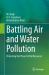 Battling Air and Water Pollution : Protecting Our Planet's Vital Resources