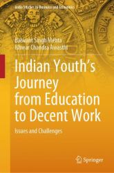 Indian Youth's Journey from Education to Decent Work : Issues and Challenges