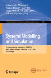 Systems Modelling and Simulation : First International Symposium, SMS 2024, Johor Bahru, Malaysia, December 3-4, 2024, Proceedings