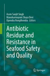 Antibiotic Residue and Resistance in Seafood Safety and Quality