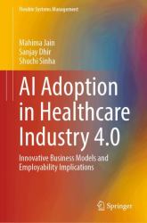 AI Adoption in Healthcare Industry 4. 0 : Innovative Business Models and Employability Implications