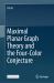 Maximal Planar Graph Theory and the Four-Color Conjecture Maximal Planar Graph Theory and the Four-Color Conjecture