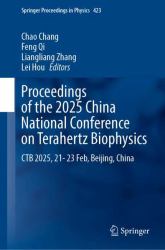 Proceedings of the 2025 China National Conference on Terahertz Biophysics : CTB 2025, 21- 23 Feb, Beijing, China
