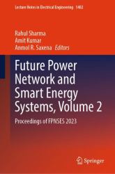 Future Power Network and Smart Energy Systems, Volume 2 : Proceedings of FPNSES 2023