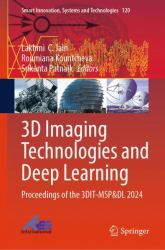 3D Imaging Technologies and Deep Learning : Proceedings of The 3DIT-MSP&DL 2024