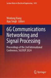 6G Communications Networking and Signal Processing : Proceedings of the 2nd International Conference, SGCNSP 2024