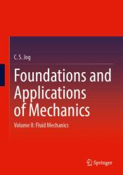 Foundations and Applications of Mechanics : Volume II: Fluid Mechanics
