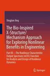 The Bio-Inspired X-Structure/Mechanism Approach for Exploring Nonlinear Benefits in Engineering : Part III: the Nonlinear Characteristic Output Spectrum (nCOS) Function for Analysis and Design of Nonlinear Dynamics