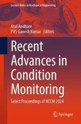Recent Advances in Condition Monitoring : Select Proceedings of NCCM 2024