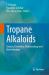 Tropane Alkaloids : Sources, Chemistry, Pharmacology and Biotechnology