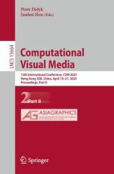 Computational Visual Media : 13th International Conference, CVM 2025, Hong Kong SAR, China, April 19-21, 2025, Proceedings, Part II