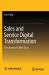 Sales and Service Digital Transformation : The Arrival of CRM3. 0 Era