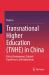 Transnational Higher Education (TNHE) in China : Policy Development, Student Experiences, and Implications Transnational Higher Education (TNHE) in China : Policy Development, Student Experiences, and Implications