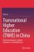 Transnational Higher Education (TNHE) in China : Policy Development, Student Experiences, and Implications Transnational Higher Education (TNHE) in China : Policy Development, Student Experiences, and Implications