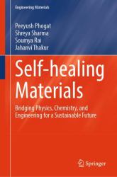 Self-Healing Materials : Bridging Physics, Chemistry, and Engineering for a Sustainable Future