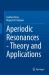 Aperiodic Resonances - Theory and Applications