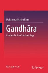 Gandhāra : Captured Art and Archaeology