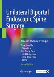 Unilateral Biportal Endoscopic Spine Surgery : Basic and Advanced Technique
