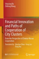 Financial Innovation and Paths of Cooperation of City Clusters : From the Perspective of Zhuhai-Macao Cooperation