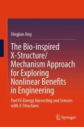 The Bio-Inspired X-Structure/Mechanism Approach for Exploring Nonlinear Benefits in Engineering : Part IV: Energy Harvesting and Sensors with X-Structures