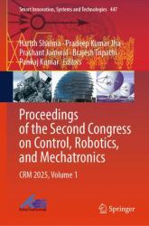 Proceedings of the Second Congress on Control, Robotics, and Mechatronics : CRM 2025, Volume 1