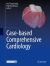 Case-Based Comprehensive Cardiology