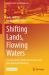 Shifting Lands, Flowing Waters : Transboundary Water Governance and Risk-Informed Planning