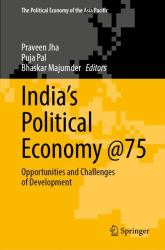 India's Political Economy @75 : Opportunities and Challenges of Development