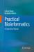 Practical Bioinformatics : A Laboratory Manual