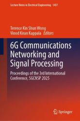 6G Communications Networking and Signal Processing : Proceedings of the 3rd International Conference, SGCNSP 2025