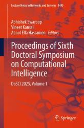 Proceedings of Sixth Doctoral Symposium on Computational Intelligence : DoSCI 2025, Volume 1